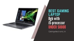 best-laptop-under-50000-with-i5-processor-and-8gb-ram