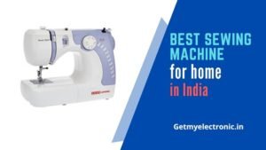 best sewing machine for home in india
